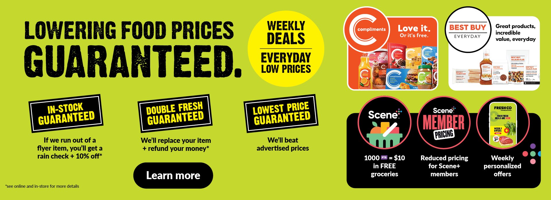 "LOWERING FOOD PRICES GAURENTEED. WEEKLY DEALS, EVERYDAY LOW PRICES. In-Stock gaurenteed, Double Fresh Gaurenteec, Lowest price gaurenteed. Learn more."